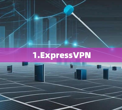 1.ExpressVPN